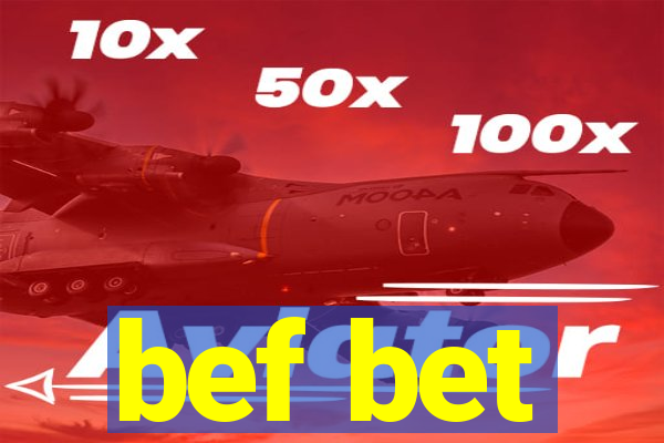 bef bet